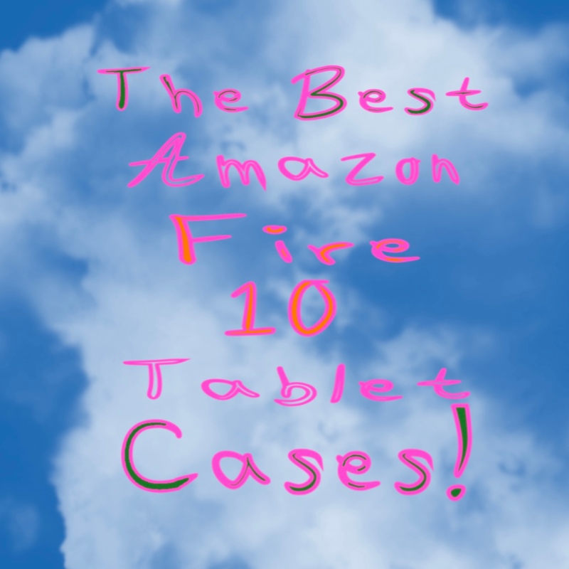 The Best Cases for an Amazon Fire 10 Tablet